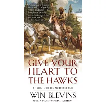 Give Your Heart to the Hawks: A Tribute to the Mountain Men