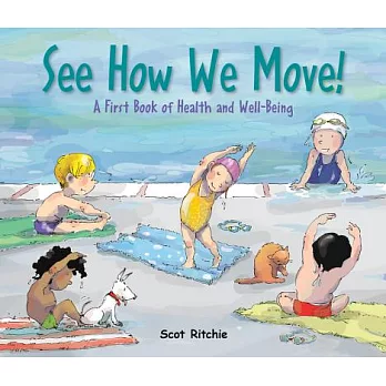See how we move! : a first book of health and well-being /