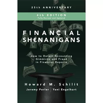 Financial Shenanigans: How to Detect Accounting Gimmicks and Fraud in Financial Reports: 25th Anniversary