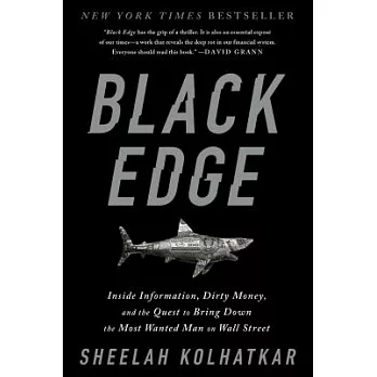 Black edge : inside information, dirty money, and the quest to bring down the most wanted man on Wall Street /