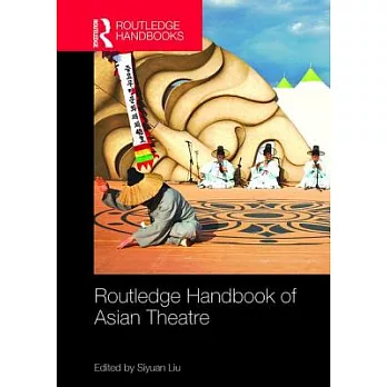 Routledge Handbook of Asian Theatre