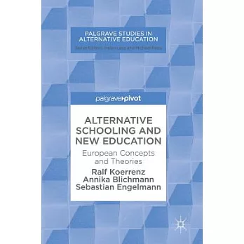 Alternative Schooling and New Education: European Concepts and Theories