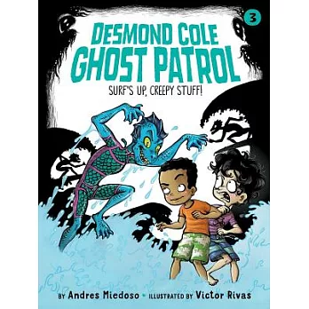 Desmond Cole Ghost Patrol (3) : Surf