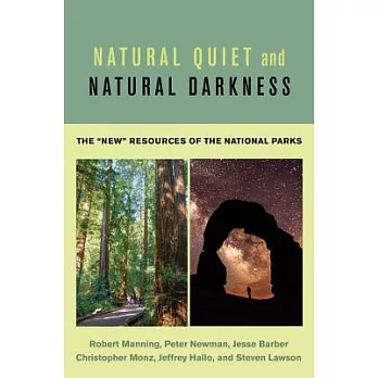 Natural Quiet and Natural Darkness: The ＂New＂ Resources of the National Parks