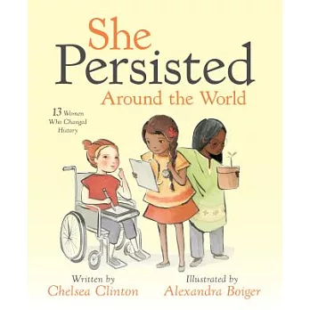 She persisted around the world  : 13 women who changed history