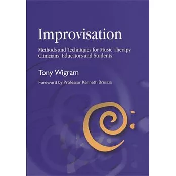 Improvisation: Methods and Techniques for Music Therapy Clinicians, Educators, and Students