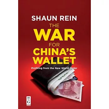 The War for China’s Wallet: Profiting from the New World Order