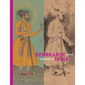 Rembrandt and the Inspiration of India