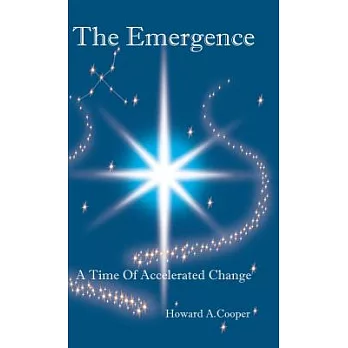 The Emergence: A Time of Accelerated Change