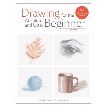 Drawing for the Absolute and Utter Beginner