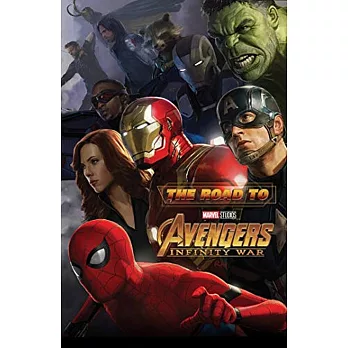 The Road to Marvel’s Avengers - Infinity War: The Art of the Marvel Cinematic Universe