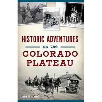 Historic Adventures on the Colorado Plateau