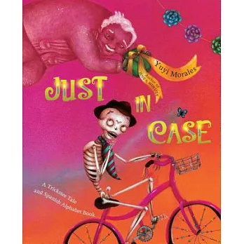 Just in case : a trickster tale and Spanish alphabet book /