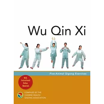 Wu Qin XI: Five-Animal Qigong Exercises