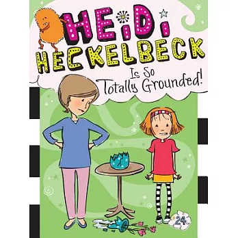 Heidi Heckelbeck Is So Totally Grounded!