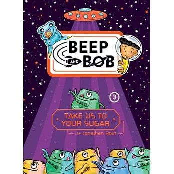 Beep and Bob(3) : Take Us to Your Sugar. /