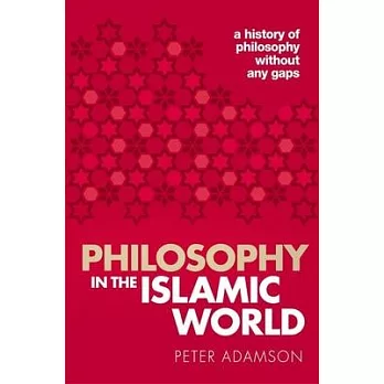 Philosophy in the Islamic world /