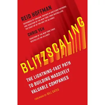 Blitzscaling: The Lightning-Fast Path to Building Massively Valuable Companies