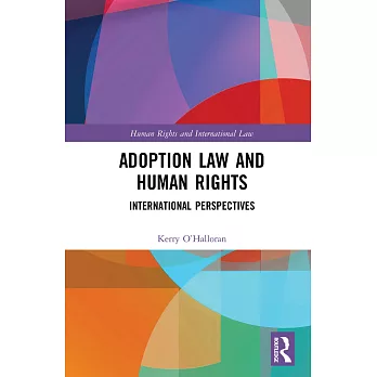 Adoption Law and Human Rights: International Perspectives