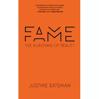 Fame: The Hijacking of Reality