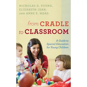 From Cradle to Classroom: A Guide to Special Education for Young Children