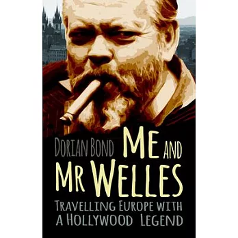 Me and Mr Welles: Travelling Europe With a Hollywood Legend
