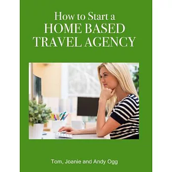 How to Start a Home Based Travel Agency