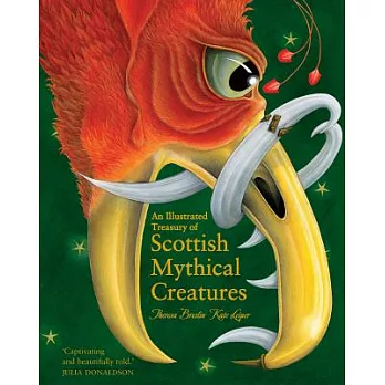 An illustrated treasury of Scottish mythical creatures /