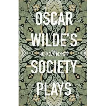 Oscar Wilde’s Society Plays