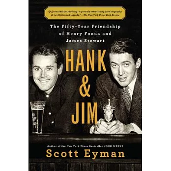 Hank & Jim: The Fifty-Year Friendship of Henry Fonda and James Stewart