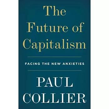 The Future of Capitalism: Facing the New Anxieties