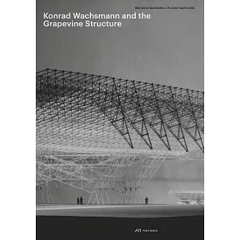 Konrad Wachsmann and the Grapevine Structure