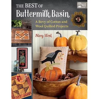 The Best of Buttermilk Basin: A Bevy of Cotton and Wool Quilted Projects