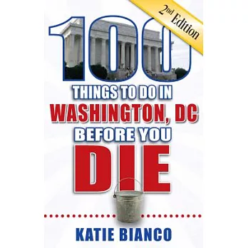 100 Things to Do in Washington, DC Before You Die