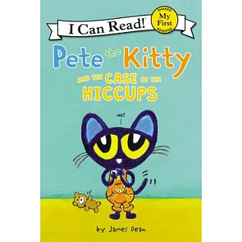 Pete the Kitty and the case of the hiccups /