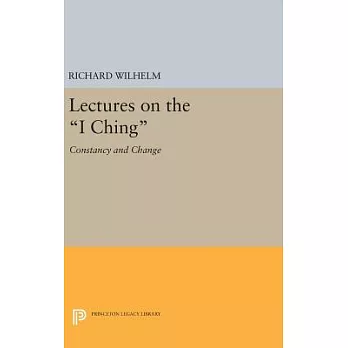 Lectures on the ＂I Ching＂: Constancy and Change