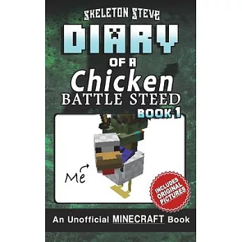 Diary of a Minecraft Chicken Jockey Battle Steed: Unofficial Minecraft Books for Kids, Teens, & Nerds - Adventure Fan Fiction Di