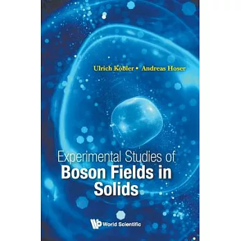 Experimental Studies of Boson Fields in Solids