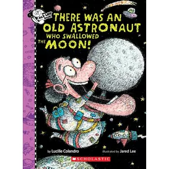 There was an old astronaut who swallowed the moon! /