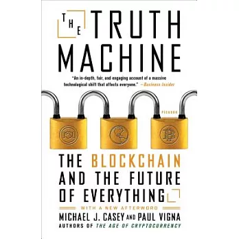 The Truth Machine: The Blockchain and the Future of Everything