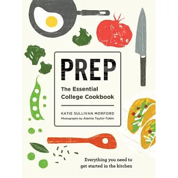 Prep: The Essential College Cookbook