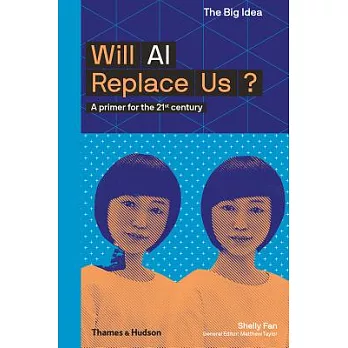 Will AI Replace Us: A Primer for the 21st Century