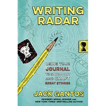 Writing Radar: Using Your Journal to Snoop Out and Craft Great Stories