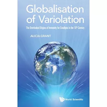 Globalisation of Variolation: The Overlooked Origins of Immunity for Smallpox in the 18th Century