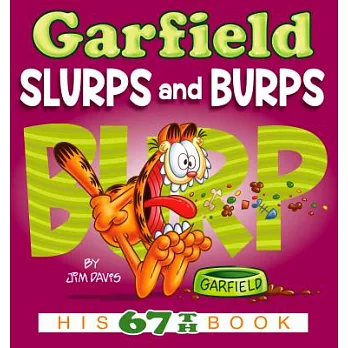 Garfield Slurps and Burps: His 67th Book