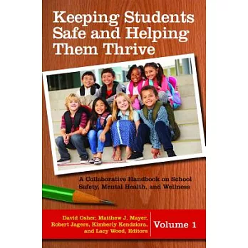 Keeping Students Safe and Helping Them Thrive: A Collaborative Handbook on School Safety, Mental Health, and Wellness