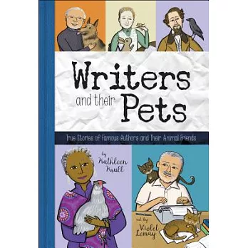 Writers and Their Pets: True Stories of Famous Authors and Their Animal Friends