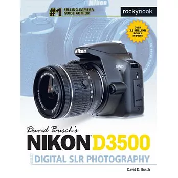 David Busch’s Nikon D3500 Guide to Digital Slr Photography