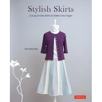 Stylish Skirts: 23 Easy-to-Sew Skirts to Flatter Every Figure