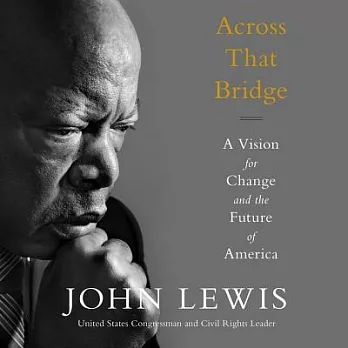 Across That Bridge Lib/E: A Vision for Change and the Future of America